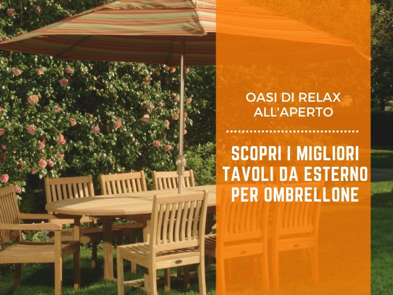 Oasi di relax all'aperto: scopri i migliori tavoli da esterno con ombrellone