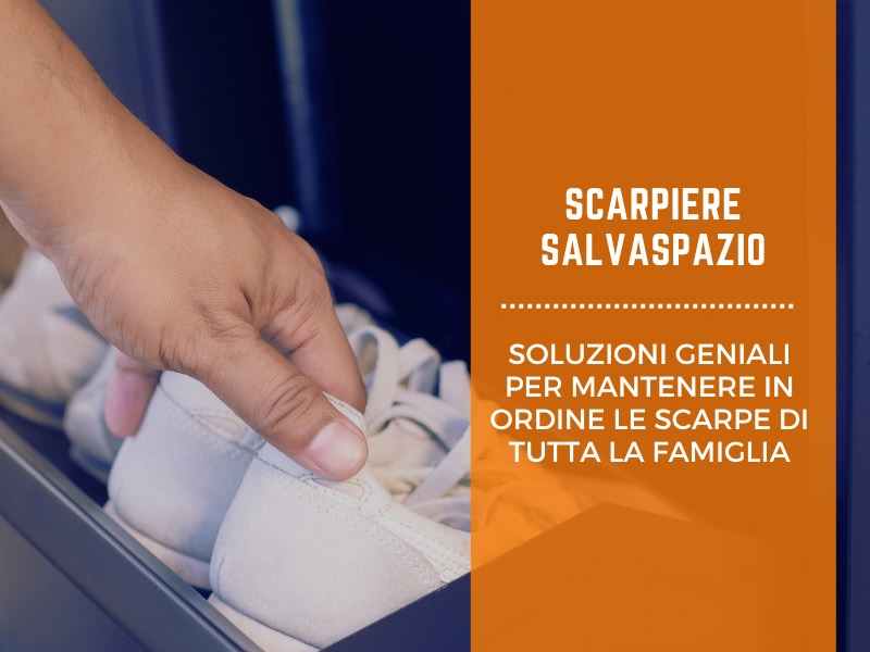 Scarpiere salvaspazio: soluzioni geniali per mantenere in ordine le scarpe di tutta la famiglia